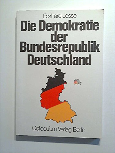Die Demokratie der Bundesrepublik Deutschland Eine Einführung in das politische System - Jesse, Eckhard