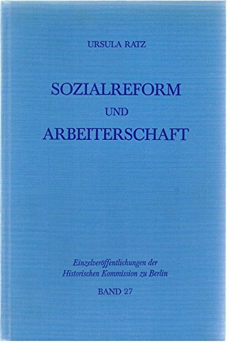 Sozialreform und Arbeiterschaft. Die 'Gesellschaft für Soziale Reform' und die sozialdemokratisch...