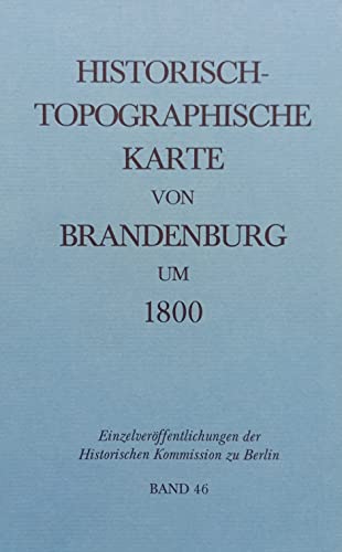9783767806276: Historisch-topographische Karte von Brandenburg um 1800: Blätter Berlin SW und Berlin SO im Blattschnitt der topographischen Übersichtskarte des ... Kommission zu Berlin) (German Edition)