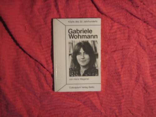 Stock image for Gabriele Wohmann (Ko?pfe des 20. Jahrhunderts) (German Edition) for sale by A Squared Books (Don Dewhirst)
