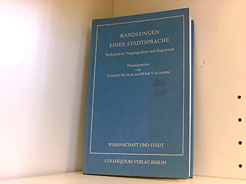 Beispielbild fr Wandlungen einer Stadtsprache. Berlinisch in Vergangenheit und Gegenwart zum Verkauf von medimops