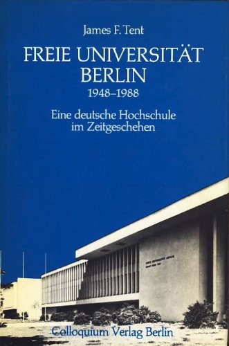 Stock image for Freie Universitt Berlin. 1948 - 1988 . Eine deutsche Hochschule im Zeitgeschehen. [bers. aus d. Amerikan. von Karl Heinz Siber] for sale by Mephisto-Antiquariat