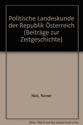 Politische Landeskunde der Republik Österreich (Beiträge zur Zeitgeschichte)
