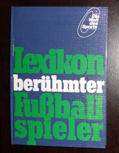 Beispielbild fr Lexikon berhmter Fuballspieler zum Verkauf von Versandantiquariat Felix Mcke