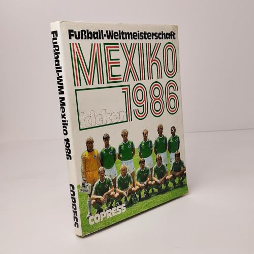 9783767902558: Fussball-WM 1986: Die Fussball-Weltmeisterschaft in Mexiko