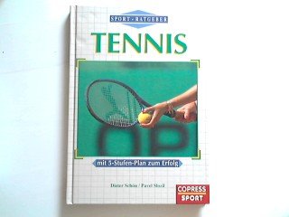 Sport - Ratgeber Tennis. Mit 5-Stufen-Plan zum Erfolg - Slocil Pavel, Schön Dieter