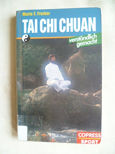 Stock image for Tai Chi Chuan verstndlich gemacht for sale by medimops