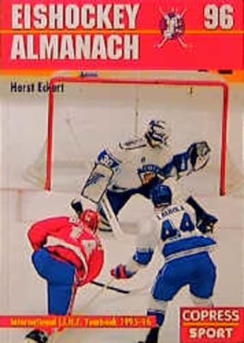 Ice Hockey Almanack 1996: International I.I.H.F.Yearbook 1995-96 (German and English Edition) (9783767904750) by Horst Eckert