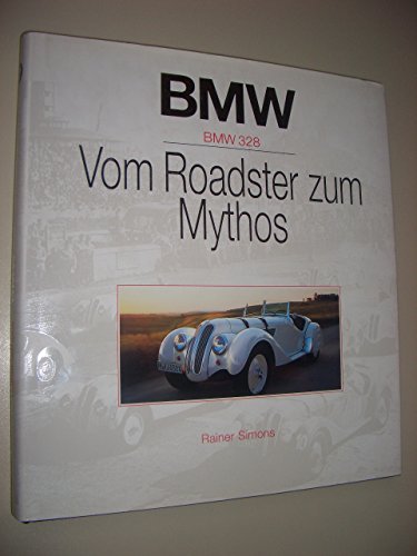 Stock image for Vom Roadster zum Mythos: BMW 328 Simons, Rainer for sale by BUCHSERVICE / ANTIQUARIAT Lars Lutzer