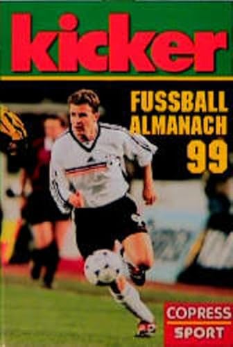 Kicker Fussball-Almanach '99 - Heimann, Karl H und Karl H Jens