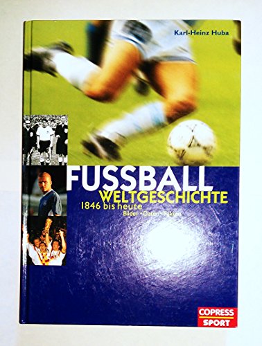 Stock image for Fussball Weltgeschichte. 1846 bis heute for sale by medimops