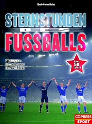 Stock image for Sternstunden des Fuballs - Highlights, Sensationen, Kuriositten ber 50 Spiele for sale by Sammlerantiquariat