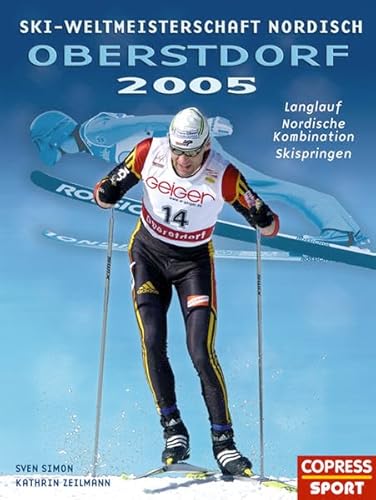 Beispielbild fr Ski-WM nordisch Oberstdorf 2005. Langlauf. Nordische Kombination. Skispringen zum Verkauf von medimops