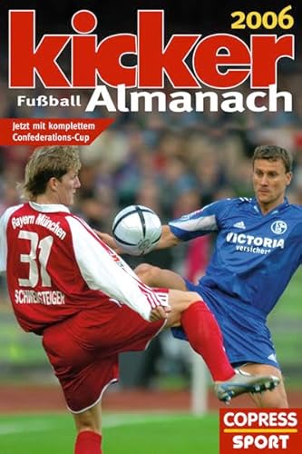 Stock image for Fuball - Kicker-Almanach 2006. Mit komplettem Confederations-Cup. TB for sale by Deichkieker Bcherkiste