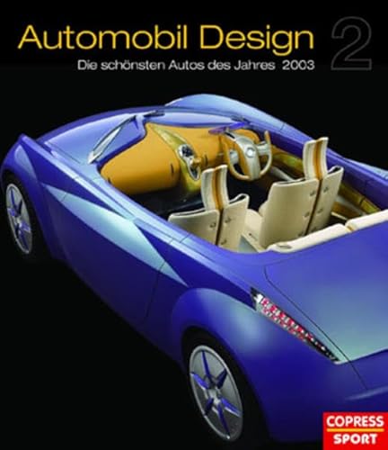 Stock image for Automobil Design 2. Die schnsten Autos des Jahres 2003. for sale by Antiquariat Bcherkeller