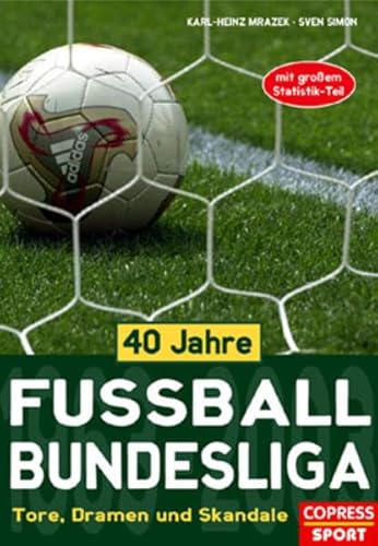 Stock image for 40 Jahre Fuball-Bundesliga. Tore, Dramen und Skandale. for sale by Bojara & Bojara-Kellinghaus OHG