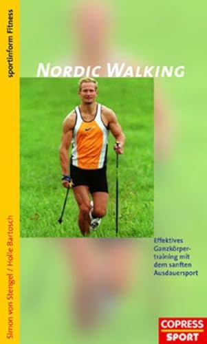 Stock image for Nordic Walking: Effektives Ganzkrpertraining mit dem sanften Ausdauersport for sale by Buchstube Tiffany