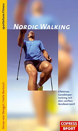 Beispielbild fr Nordic Walking: Effektives Ganzkrpertraining mit dem sanften Ausdauersport zum Verkauf von DER COMICWURM - Ralf Heinig