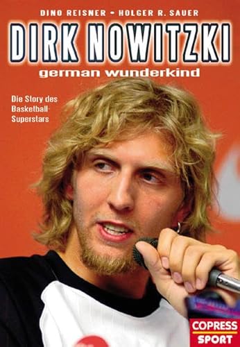 Beispielbild fr Dirk Nowitzki - German Wunderkind - Die Story des Basketball-Supertstars zum Verkauf von text + tne