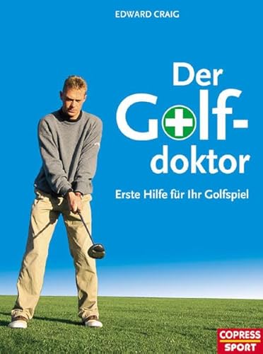 Beispielbild fr Der Golf-Doktor: Erste Hilfe fr Ihr Golfspiel zum Verkauf von medimops