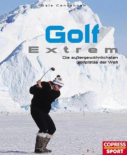 Stock image for Golf Extrem: Die auergewhnlichsten Golfpltze der Welt for sale by medimops