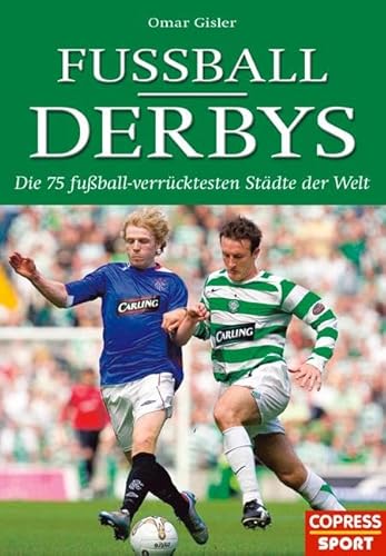 9783767908833: Fuball-Derbys: Die 75 fuballverrcktesten Stdte der Welt