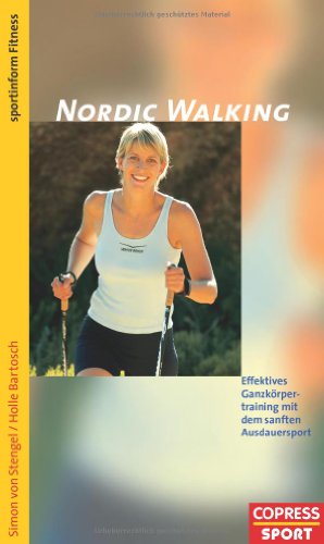 Beispielbild fr Nordic Walking: Effektives Ganzkrper-Training mit dem sanften Ausdauersport zum Verkauf von medimops