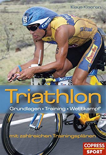 9783767908987: Triathlon: Grundlagen, Training, Wettkampf mit zahlreichen Trainingsplnen