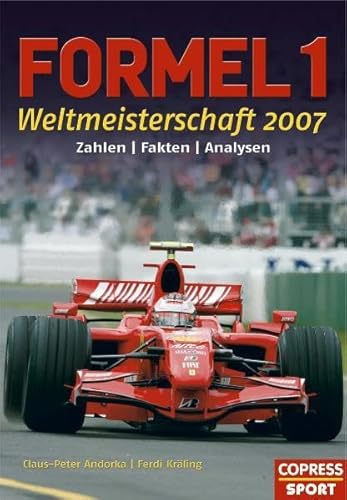 Formel 1 ? Weltmeisterschaft 2007: Zahlen, Fakten, Analysen