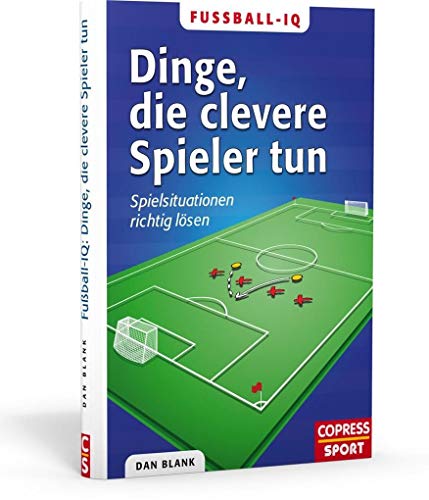 Imagen de archivo de Fuball-IQ: Dinge, die clevere Spieler tun: Spielsituationen richtig lsen a la venta por medimops