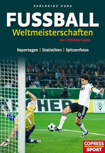 Fußball-Weltmeisterschaften 1930 bis heute Reportagen, Statistiken und Spitzenfotos. - Karl-Heinz, Huba