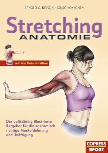 Imagen de archivo de Stretching Anatomie: Der vollstndig illustrierte Ratgeber fr die anatomisch richtige Muskeldehnung und -krftigung a la venta por medimops