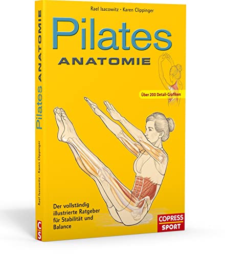 Stock image for Pilates Anatomie: Der vollst?ndig illustrierte Ratgeber f?r Stabilit?t und Balance for sale by Brit Books