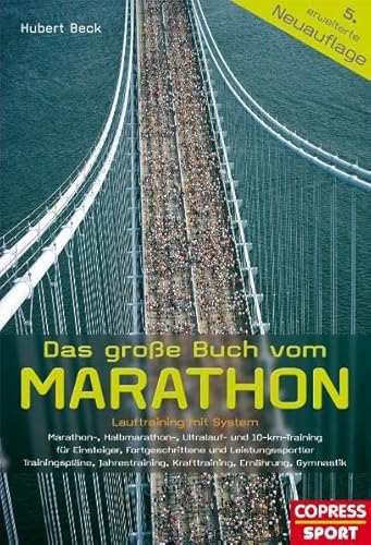 Das groÃŸe Buch vom Marathon - Lauftraining mit System (9783767910720) by Hubert Beck