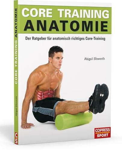 Stock image for Core Training Anatomie: Der Ratgeber fr anatomisch richtiges Core-Training for sale by medimops