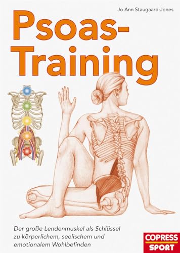 Beispielbild fr Psoas-Training: Der groe Lendenmuskel als Schlussel zu krperlichem, seelischem und emotionalem Wohlbefinden zum Verkauf von medimops