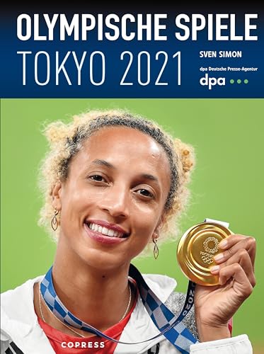 Stock image for Olympische Spiele Tokyo 2021: Die Highlights der Olympiade. Berichte und Statistiken zu allen olympischen Sportarten. Olympische Sommerspiele nacherleben! for sale by Revaluation Books