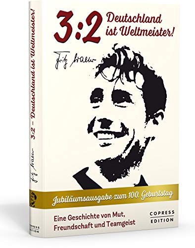 3:2 - Deutschland ist Weltmeister! So hat Fritz Walter das Wunder von Bern erlebt. Eine wahre Geschichte von Mut, Freundschaft und Teamgeist. WM 1954: die National-Elf schreibt Fußballgeschichte - Fritz Walter