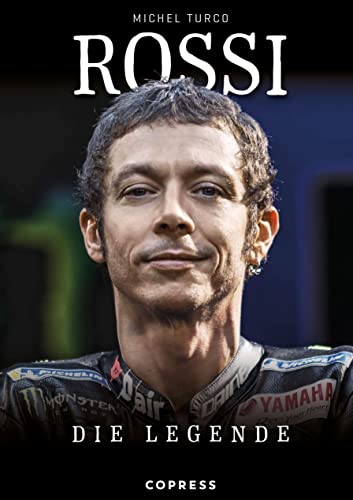 9783767912953: Rossi: Die Legende. Biografie und Rückblick auf 20 Jahre Karriere im Motorrad-Rennsport. Hintergründe zu seinen Siegen im MotoGP und zu seinen WM-Titeln. Aktualisierte Neuauflage.