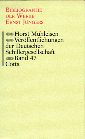Bibliographie der Werke Ernst Jüngers. Begründet von Hans Peter Des Coudres. Erweiterte Neuausgabe. - Mühleisen, Horst
