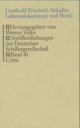 9783768199247: Gotthold Friedrich Studlin: Lebensdokumente und Briefe : warlich ein herrlicher Mann (Verffentlichungen der Deutschen Schillergesellschaft)