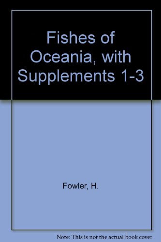 Fishes of Oceania, with Supplements 1-3 (9783768204446) by H Fowler