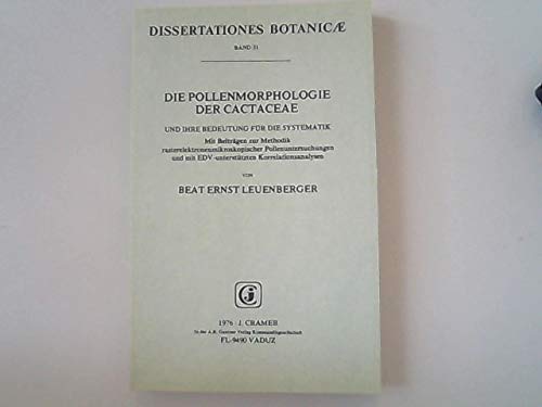 9783768210522: Die Pollenmorphologie der Cactaceae: Und ihre Bedeutung fr die Systematik: mit Beitrgen zur Methodik rasterelektronenmikroskopischer ... (Dissertationes botanicae)