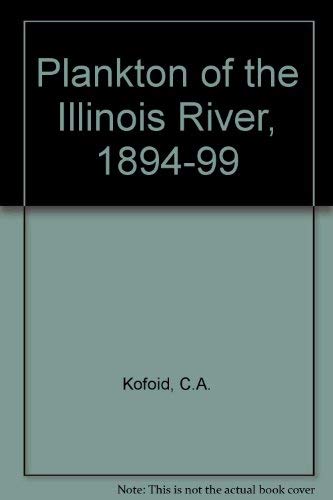 Beispielbild fr The plankton of the Illinois River, 1894-1899 zum Verkauf von Antiquariaat Looijestijn