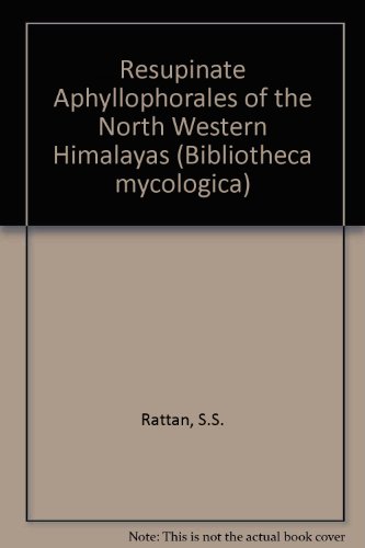 Beispielbild fr The resupinate Aphyllophorales of the North Western Himalayas (Bibliotheca mycologica) zum Verkauf von Mispah books