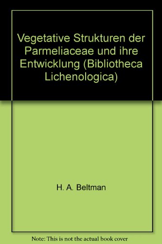 Beispielbild fr Vegetative Strukturen der Parmeliaceae und ihre Entwicklung (Bibliotheca Lichenologica) zum Verkauf von online-buch-de