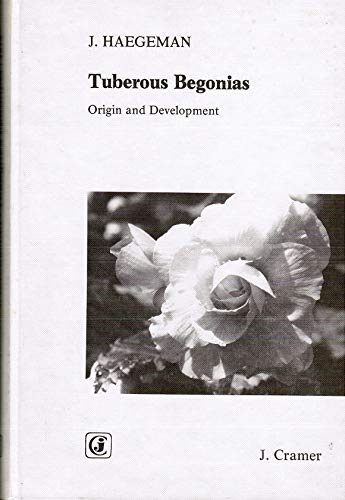 9783768212199: Tuberous Begonias: Origin and Development