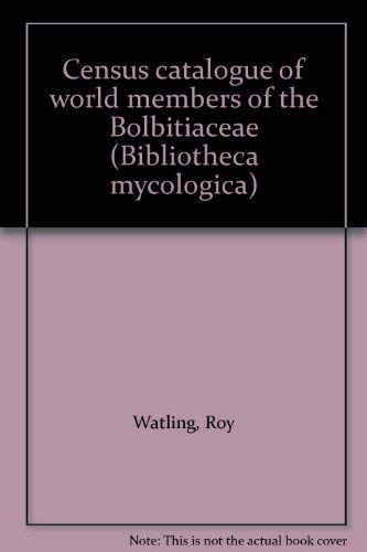 9783768212793: Census catalogue of world members of the Bolbitiaceae (Bibliotheca mycologica)