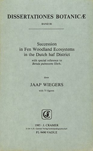 Stock image for Succession in Fen Woodland Ecosystems in the Dutch haf District with special reference to Betula pubescens Ehrh. (Dissertationes Botanicae Band 86) for sale by Antiquariaat Schot