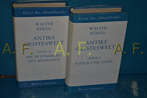 Imagen de archivo de Antike Geisteswelt. Band I: Natur und Geist. Band II: Die Bestimmung des Menschen a la venta por Kultgut